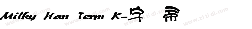 Milky Han Term K字体转换